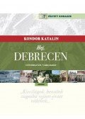 Kondor Katalin - Hej, Debrecen - Szülőhazám, Vargakert
