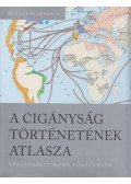 Bereznay András - A cigányság történetének atlasza - Térképezett roma történelem