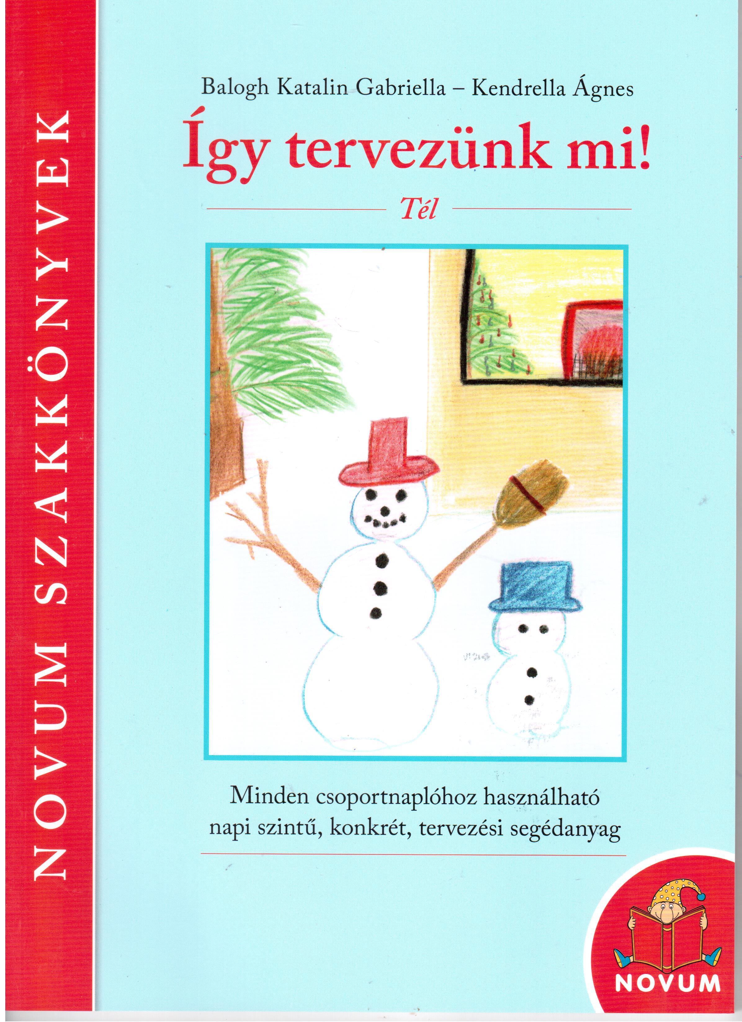 Balogh Katalin Gabriella,Kendrella Ágnes - Így tervezünk mi! Tél