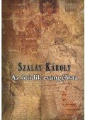Szalay Károly - Az ötödik evangélista