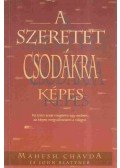 Chavda,Mahesh,John Blattner - A szeretet csodákra képes