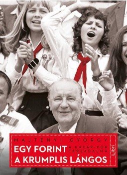 Majtényi György - Egy forint a krumplis lángos Majtényi György - Egy forint a krumplis lángos, null 2018 antikvár könyv