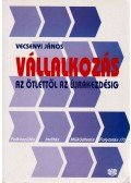 Vecsenyi János - Vállalkozás az ötlettől az újrakezdésig