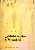Molnárné Posch Paula - Felületkezelés a faiparban