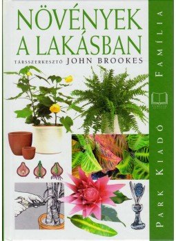 Brookes, John - Növények a lakásban Brookes, John - Növények a lakásban, Budapest 2011 antikvár könyv