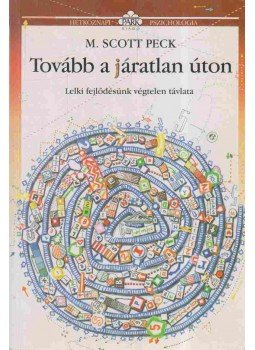 Peck, M. Scott dr. - Tovább a járatlan úton Peck, M. Scott dr. - Tovább a járatlan úton, Budapest 1998 antikvár könyv