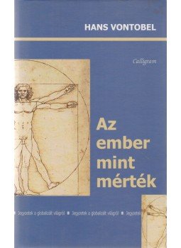 Hans Vontobel - Az ember mint mérték Hans Vontobel - Az ember mint mérték, Pozsony 2007 antikvár könyv