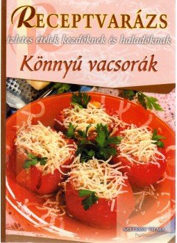 Szepessy Vilma - Könnyű vacsorák Szepessy Vilma - Könnyű vacsorák, 2008 antikvár könyv