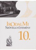 Mohácsy Károly - Irodalmi szöveggyűjtemény 10.