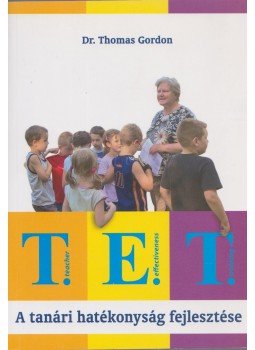 Dr. Thomas Gordon - A tanári hatékonyság fejlesztése Dr. Thomas Gordon - A tanári hatékonyság fejlesztése, Budapest 2010 antikvár könyv