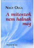 Nagy Olga - A mítoszok nem halnak meg
