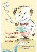 Szávai Géza - Burgum Bélus és a hétfejű sárkány