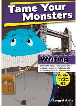 Lengyel Anita - Tame Your Monsters - Writing Lengyel Anita - Tame Your Monsters - Writing, 2010 antikvár könyv