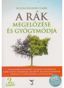 Hulda Regehr Clark - A rák megelőzése és gyógymódja - DVD-melléklettel Hulda Regehr Clark - A rák megelőzése és gyógymódja - DVD-melléklettel, Budapest 2017 antikvár könyv