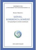 Károly Krisztina - Szöveg, koherencia, kohézió - Szövegtipológiai és retorikai tanulmányok