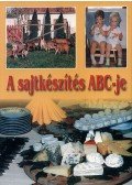 Molnár Andrea,Molnár József - A sajtkészítés ABC-je