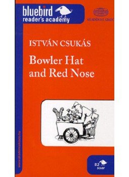 Csukás István - Bowler Hat and Red Nose - B2 Csukás István - Bowler Hat and Red Nose - B2, null 2011 antikvár könyv