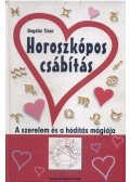 Bogdán Tibor - Horoszkópos csábítás - A szerelem és a hódítás mágiája - A szerelem és a hódítás mágiája