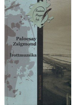 Palocsay Zsigmond - Írottmuzsika - CD melléklettel Palocsay Zsigmond - Írottmuzsika - CD melléklettel, Kolozsvár 2010 antikvár könyv