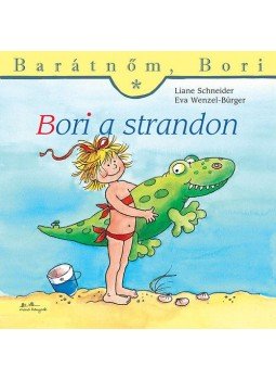Eva Wenzel, Bürger; Liane Schneider - Bori a strandon - Barátnőm, Bori 10. Eva Wenzel, Bürger; Liane Schneider - Bori a strandon - Barátnőm, Bori 10., Budapest 2018 antikvár könyv