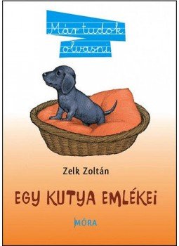 Zelk Zoltán - Egy kutya emlékei  - Már tudok olvasni 4., Budapest 2018 antikvár könyv