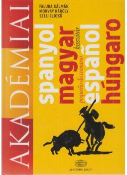 Morvay Károly, Faluba Kálmán, Szijj Ildikó - Spanyol-magyar kisszótár Morvay Károly, Faluba Kálmán, Szijj Ildikó - Spanyol-magyar kisszótár, Budapest 2011 antikvár könyv