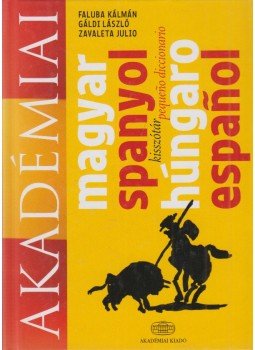 Gáldi László, Faluba Kálmán, Zavaleta Kálmán - Magyar-spanyol kisszótár Gáldi László, Faluba Kálmán, Zavaleta Kálmán - Magyar-spanyol kisszótár, Budapest 2011 antikvár könyv
