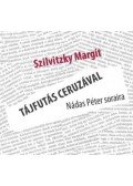 Szilvitzky Margit - Tájfutás ceruzával Nádas Péter soraira