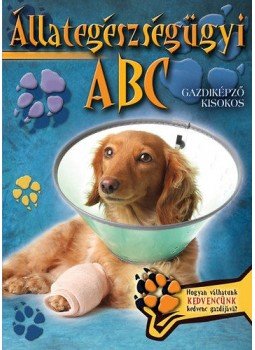  - Állategészségügyi ABC - Gazdiképző kisokos,  2011 antikvár könyv