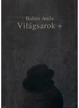 Balázs Attila - Világsarok + Balázs Attila - Világsarok +, null 2011 antikvár könyv