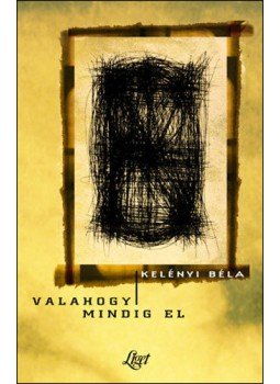 Kelényi Béla - Valahogy mindig el, null 1998 antikvár könyv
