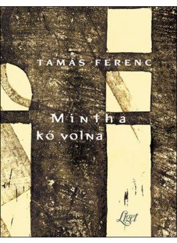 Tamás Ferenc - Mintha kő volna Tamás Ferenc - Mintha kő volna, null 2001 antikvár könyv