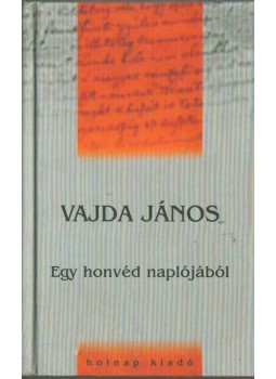 Vajda János - Egy honvéd naplójából Vajda János - Egy honvéd naplójából, Budapest 1998 antikvár könyv
