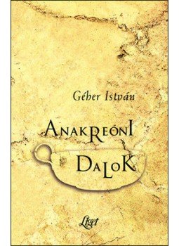Géher István - Anakreóni dalok Géher István - Anakreóni dalok, null 1996 antikvár könyv