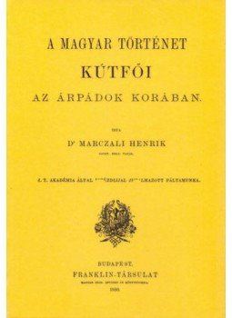 Dr. Marczali Henrik - A magyar történet kútfői az Árpádok korában, null 2011 antikvár könyv