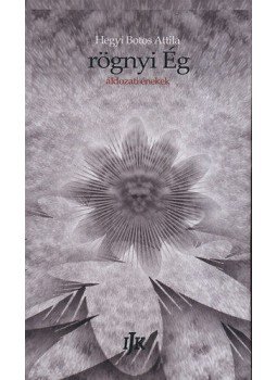 HEGYI BOTOS ATTILA - rögnyi Ég - áldozati énekek HEGYI BOTOS ATTILA - rögnyi Ég - áldozati énekek, null 2011 antikvár könyv