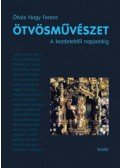 Ötvös Nagy Ferenc - Ötvösművészet - A kezdetektől napjainkig