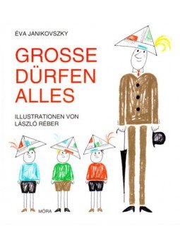 JanikovszkyÉva - Grosse Dürfen Alles (Ha én felnőtt volnék) JanikovszkyÉva - Grosse Dürfen Alles (Ha én felnőtt volnék), null 2017 antikvár könyv