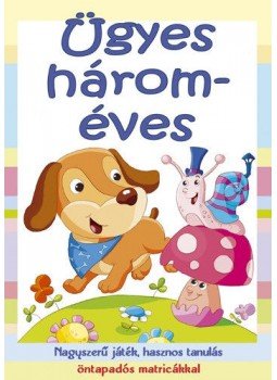  - Ügyes hároméves - Nagyszerű játék, hasznos tanulás, öntapadós matricákkal, null 2011 antikvár könyv