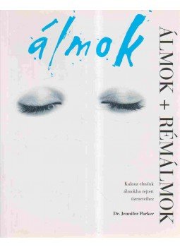 Jennifer Parker - Álmok + rémálmok Jennifer Parker - Álmok + rémálmok, Budapest 2011 antikvár könyv