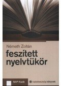 Németh Zoltán - Feszített nyelvtükör