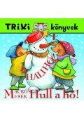Miklya Zsolt; Miklya,LUZSÁNYI MÓNIKA - Mackómesék - Halihó! Hull a hó! - Trixi könyvek