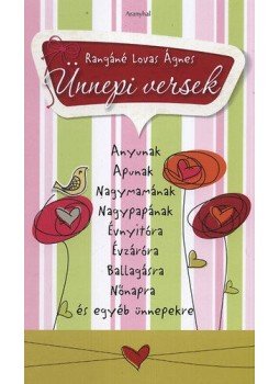 Rangáné Lovas Ágnes - Ünnepi versek Rangáné Lovas Ágnes - Ünnepi versek, null 2011 antikvár könyv
