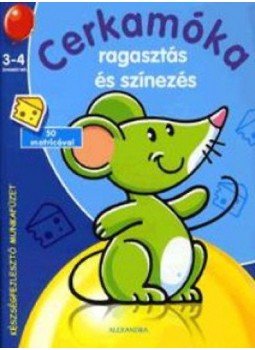  - Cerkamóka - Ragasztás és színezés 3-4 éveseknek - Készségfejlesztő munkafüzet 50 matricával, null 2015 antikvár könyv