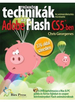 Chris Georgenes - Trükkös technikák az Adobe Flash CS5-ben - Az animációkészítés művészete Chris Georgenes - Trükkös technikák az Adobe Flash CS5-ben - Az animációkészítés művészete, null 2011 antikvár könyv