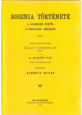 Vjekoslav, Klaic - Bosznia története a legrégibb kortól a királyság bukásáig