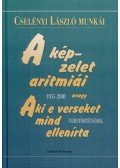 Cselényi László - A képzelet aritmiái - avagy Aki e verseket mind ellenírta - 1955-2010 Verstörténések