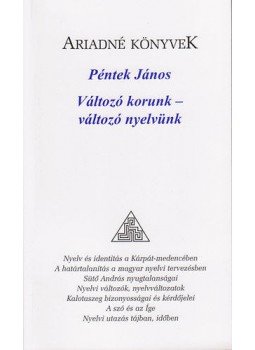 Péntek János - Változó korunk – változó nyelvünk Péntek János - Változó korunk – változó nyelvünk, null 2011 antikvár könyv