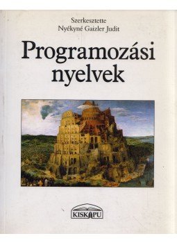 Nyékiné Gaizler Judit - Programozási nyelvek Nyékiné Gaizler Judit - Programozási nyelvek, 2003 2003 antikvár könyv