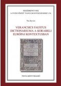 Víg István - Verancsics Faustus Dictionariuma a korabeli európai kontextusban